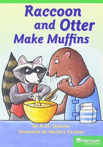Raccoon & Otter Muffin, Advanced Reader Grade 1: Harcourt School Publishers Storytown (Rdg Prgm 08/09/10 Wt)