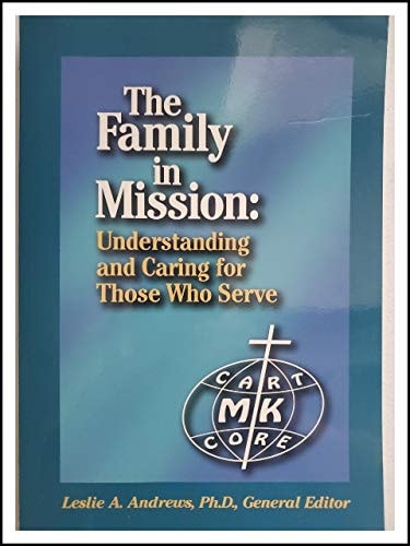 The Family in Mission: Understanding and Caring for Those Who Serve