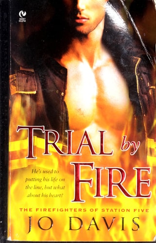 Trial By Fire (Firefighters Of Station Five)