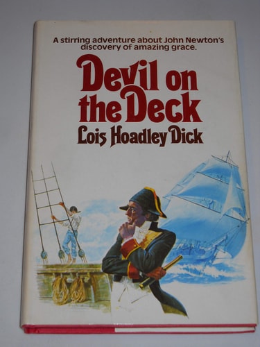 Devil on the Deck: A Stirring Adventure about John Newton's Discovery of Amazing Grace