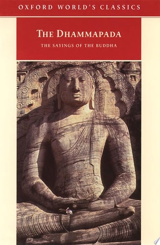 The Dhammapada: The Sayings of the Buddha (Oxford World's Classics)