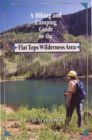 A Hiking And Camping Guide To The Flat Tops Wilderness Area
