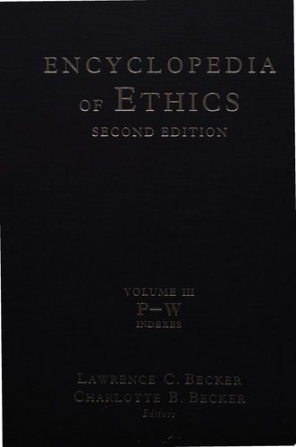 Encyclopedia of Ethics: Second Edition: Volume III:
