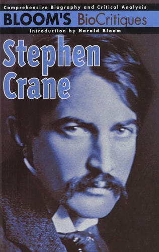 Stephen Crane (Bloom's Biocritiques)