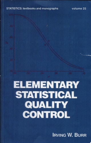 Elementary Statistical Quality Control, First Edition (Statistics: A Series of Textbooks and Monographs)