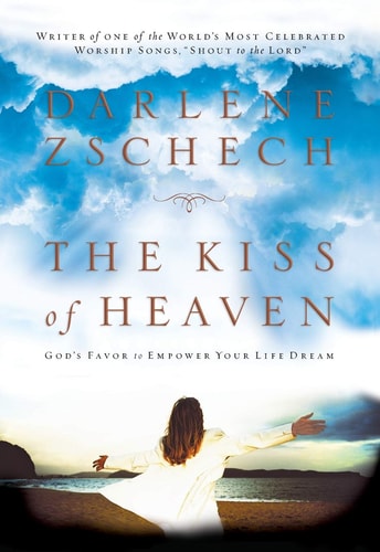 The Kiss of Heaven: God's Favor to Empower Your Life Dream