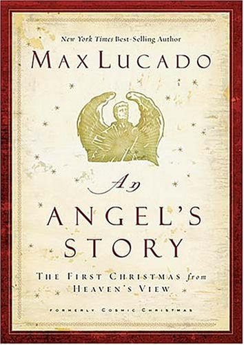 An Angel's Story: The First Christmas from Heaven's View