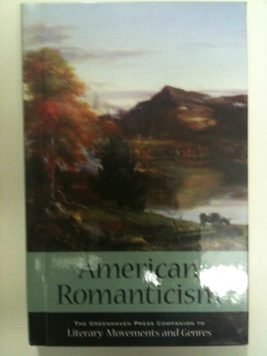 American Romanticism (Greenhaven Press Companion to Literary Movements and Genres)
