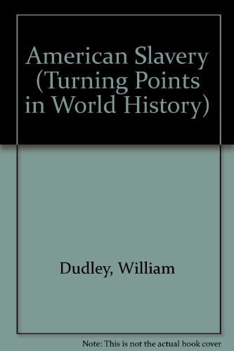 American Slavery (Turning Points in World History)