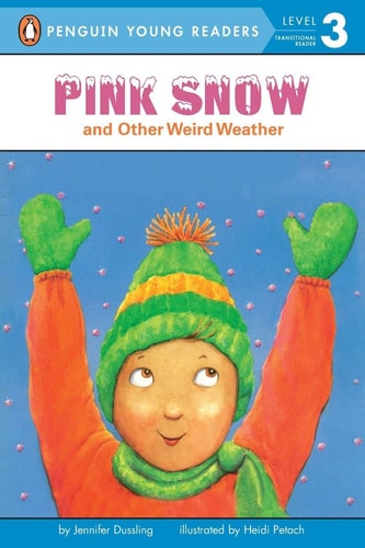 Pink Snow and Other Weird Weather (Penguin Young Readers, Level 3)