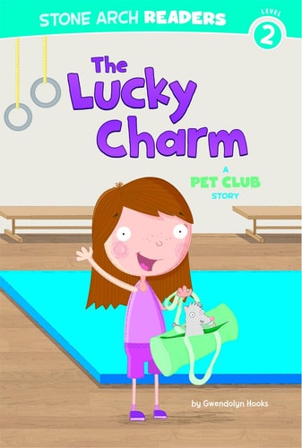 The Lucky Charm: A Pet Club Story (Stone Arch Readers Level 2: Pet Club)
