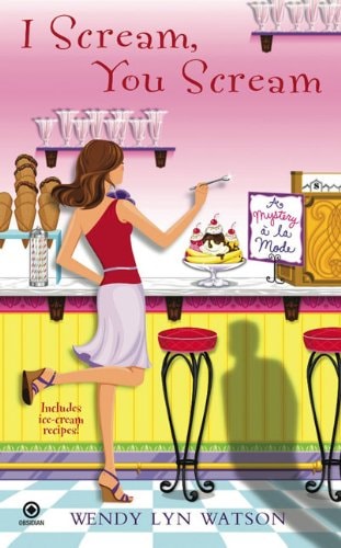 I Scream, You Scream: A Mystery a la Mode