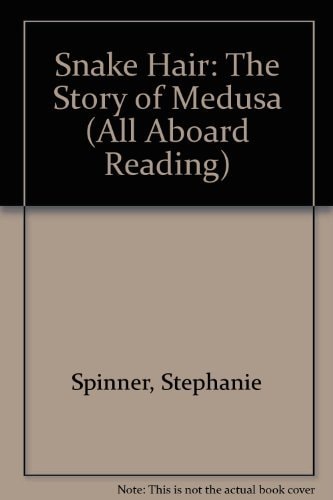 Snake Hair: The Story Of Medusa (All Aboard Reading) (ALL ABOARD READING STATION STOP 2)