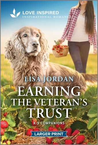 Earning the Veteran's Trust An Uplifting Inspirational Romance