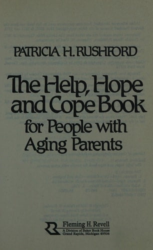 The Help, Hope, and Cope Book for People With Aging Parents