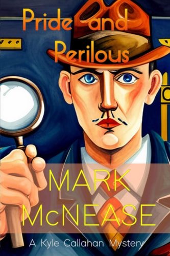 Pride and Perilous: A Kyle Callahan Mystery (Kyle Callahan Mysteries)