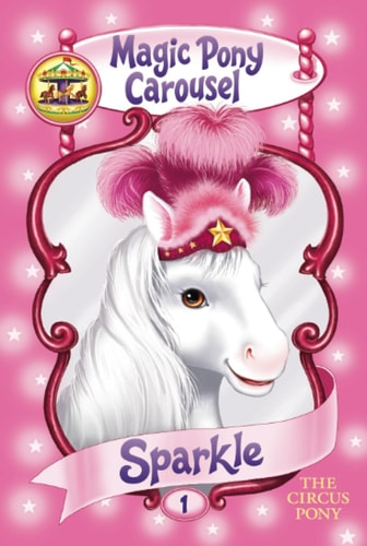 Magic Pony Carousel #1: Sparkle the Circus Pony