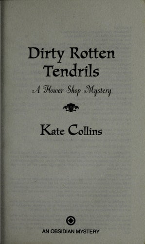 Dirty Rotten Tendrils: A Flower Shop Mystery