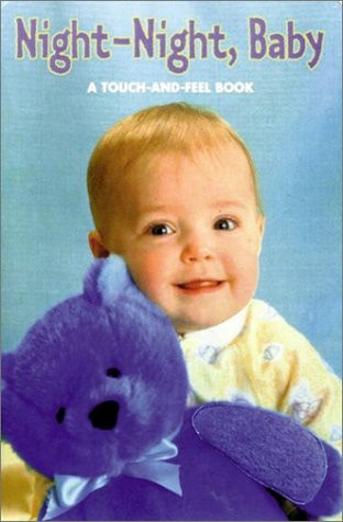 Night-Night, Baby: A Touch-and-Feel Book