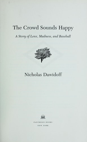 The Crowd Sounds Happy: A Story of Love, Madness, and Baseball