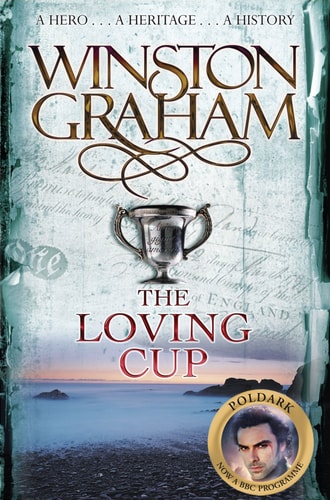 The Loving Cup: A Novel of Cornwall 1813?1815 (The Poldark Saga)