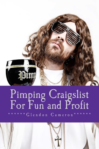Pimping Craigslist For Fun and Profit: A down and dirty overview on how to make money on craigslist, by buying and selling pre-owned items