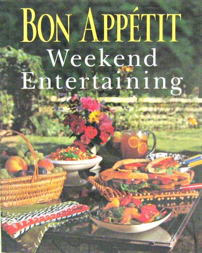 Bon Appetit Weekend Entertaining: A Cookbook, Menu Planner & Entertaining Sourcebook for Occasions Large or Small,  Casual or Elegant