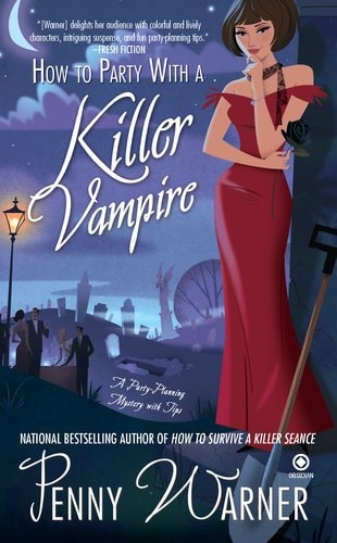 How to Party with a Killer Vampire: A Party-Planning Mystery