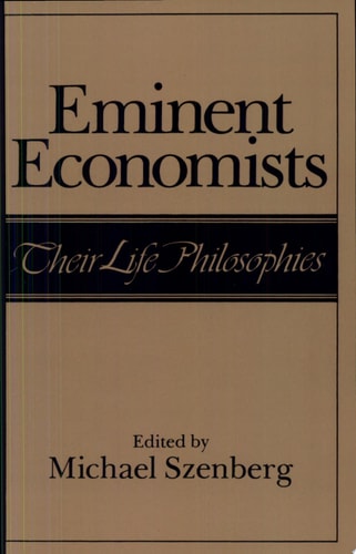 Eminent Economists: Their Life Philosophies