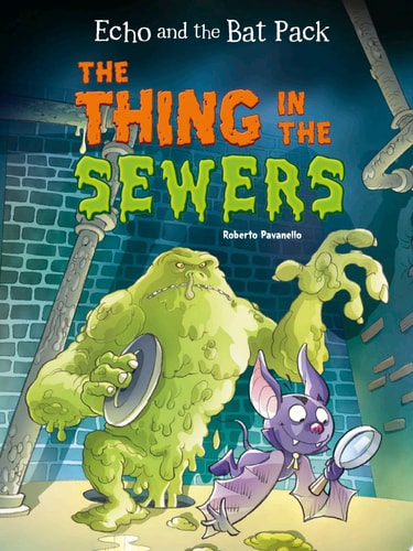 The Thing In the Sewers (Echo and the Bat Pack)