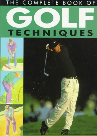 The Complete Book of Golf Techniques