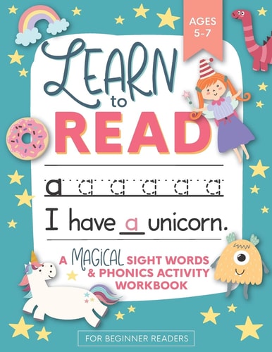 Learn to Read A Magical Sight Words and Phonics Activity Workbook for Beginning Readers Ages 5-7: Reading Made Easy - Preschool, Kindergarten and 1st Grade