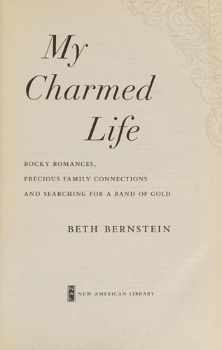 My Charmed Life: Rocky Romances, Precious Family Connections and Searching For a Band of Gold
