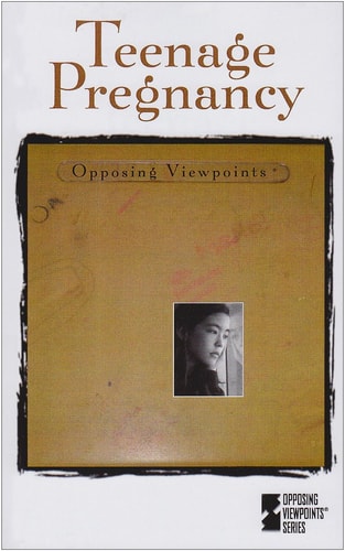 Teenage Pregnancy (Opposing Viewpoints Series)