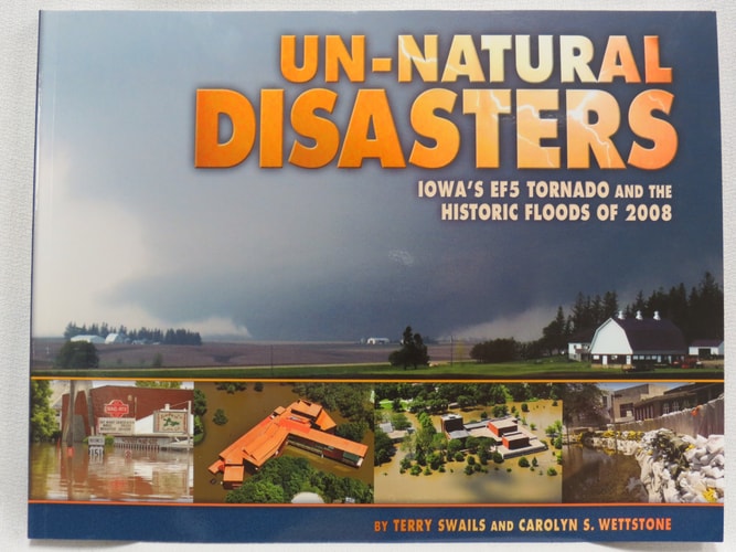 Un-natural Disasters Iowa's Ef5 Tornado and the Historic Floods of 2008
