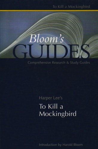 To Kill a Mockingbird (Bloom's Guides)