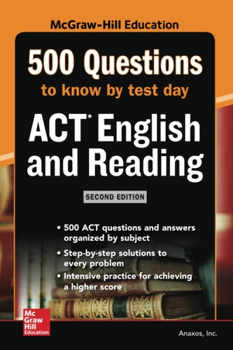 500 ACT English and Reading Questions to Know by Test Day, Second Edition (Mcgraw Hill's 500 Questions to Know by Test Day)