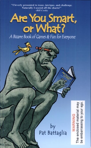 Are You Smart, or What?: A Bizarre Book of Games & Fun for Everyone