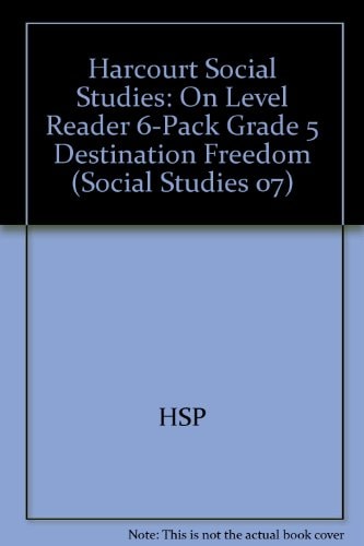 Harcourt Social Studies: On Level Reader 6-Pack Grade 5 Destination Freedom