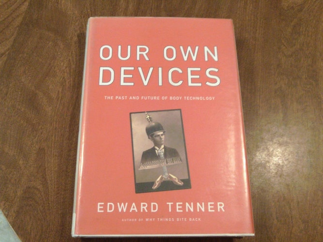 Our Own Devices: The Past and Future of Body Technology