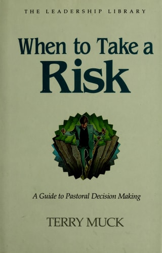 When to Take a Risk: A Guide to Pastoral Decision Making (SWINDOLL LEADERSHIP LIBRARY)