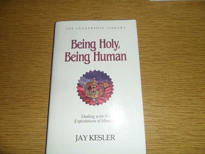 Being Holy, Being Human: Dealing With the Expectations of Ministry (013) (SWINDOLL LEADERSHIP LIBRARY)