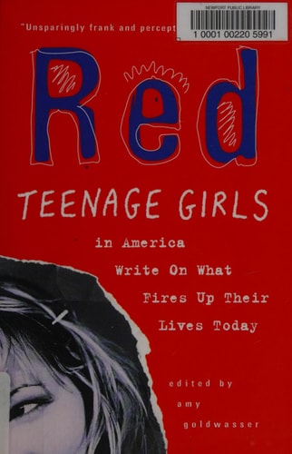 Red: Teenage Girls in America Write On What Fires Up Their LivesToday