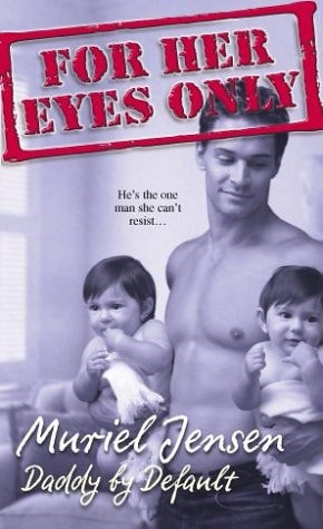 Daddy by Default (For Her Eyes Only, Book 14)