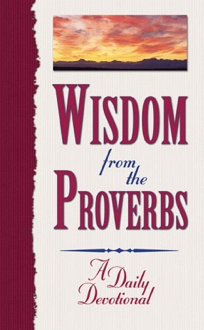 Wisdom from the Proverbs: A Daily Devotional
