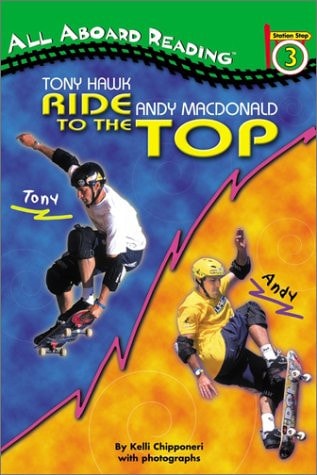 Tony Hawk and Andy MacDonald: Ride to the Top (All Aboard Reading)