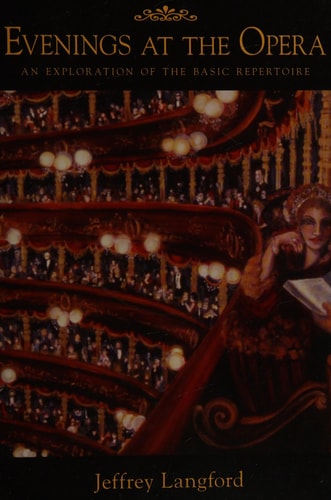 Evenings at the Opera: An Exploration of the Basic Repertoire (Amadeus)
