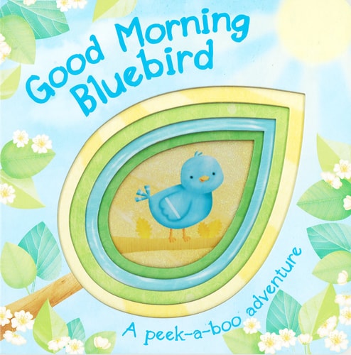 Good Morning Bluebird (Peek-a-boo Adventure)