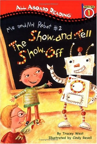 Me and My Robot #2: The Show-and-Tell Show Off: All Aboard Reading Station Stop 1