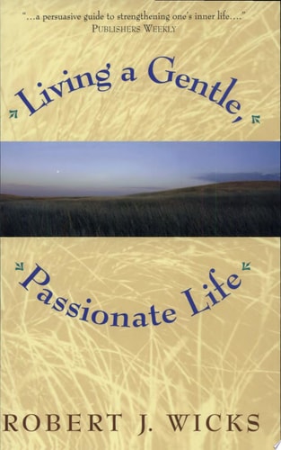 Living a Gentle, Passionate Life